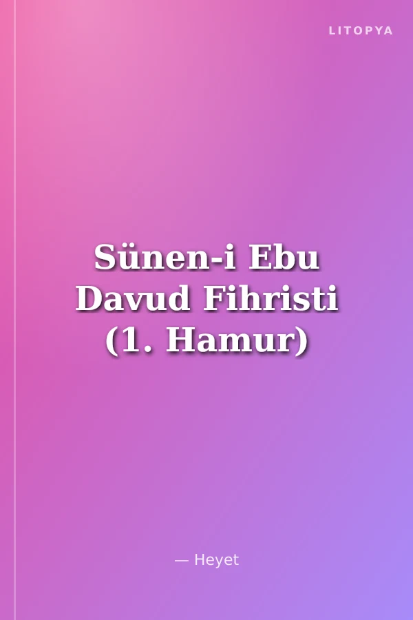 Sünen-i Ebu Davud Fihristi (1. Hamur)