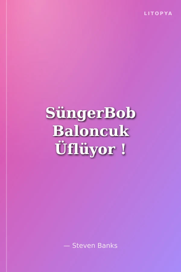 SüngerBob Baloncuk Üflüyor !