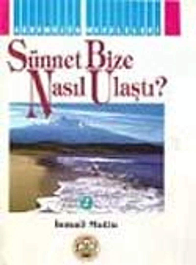 Sünnet Bize Nasıl Ulaştı?