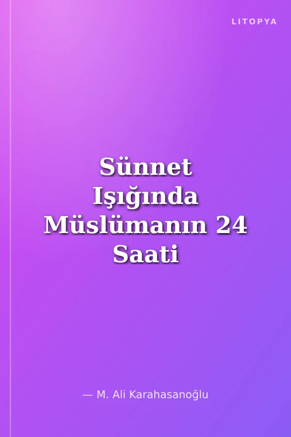 Sünnet Işığında Müslümanın 24 Saati (Şamua)