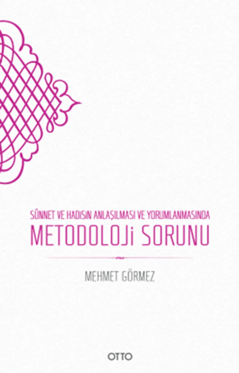 Sünnet ve Hadisin Anlaşılması ve Yorumlanmasında Metodoloji Sorunu (Karton Kapak)