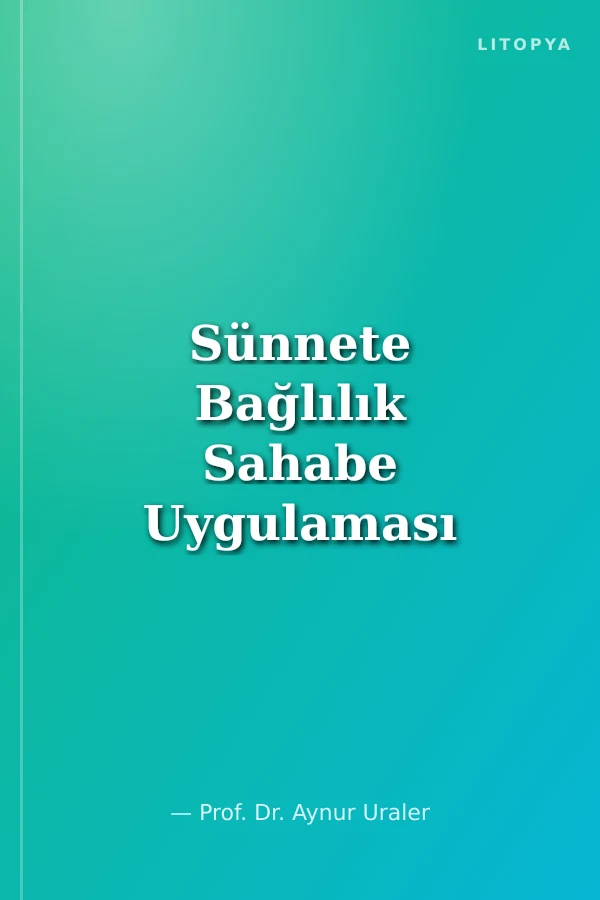 Sünnete Bağlılık Sahabe Uygulaması Olarak