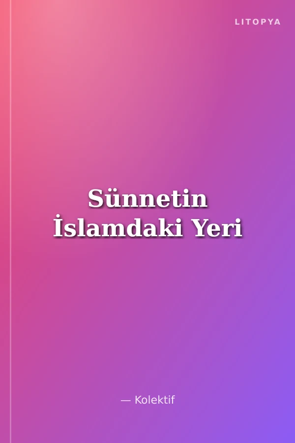 Sünnetin İslamdaki Yeri