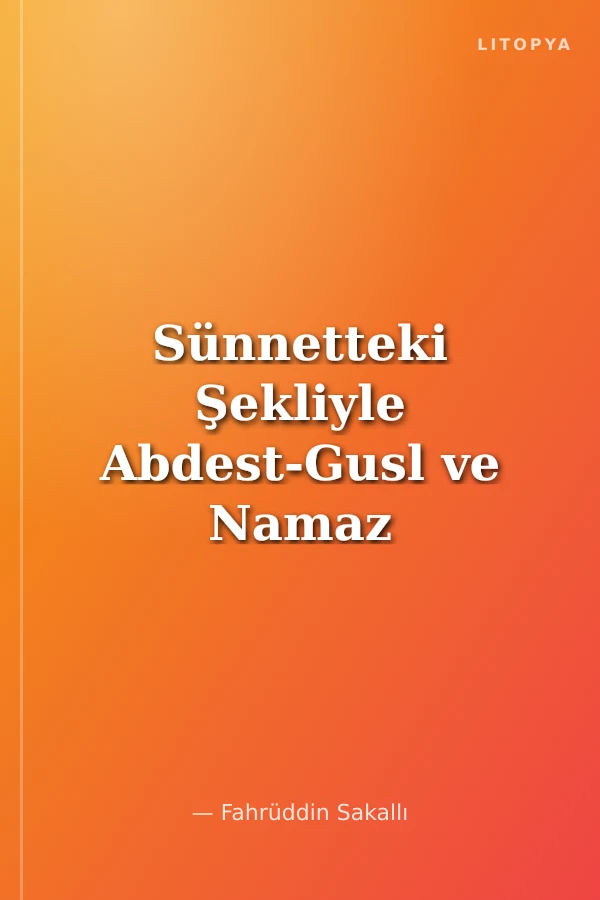 Sünnetteki Şekliyle Abdest-Gusl ve Namaz Hocası (Roman Boy)