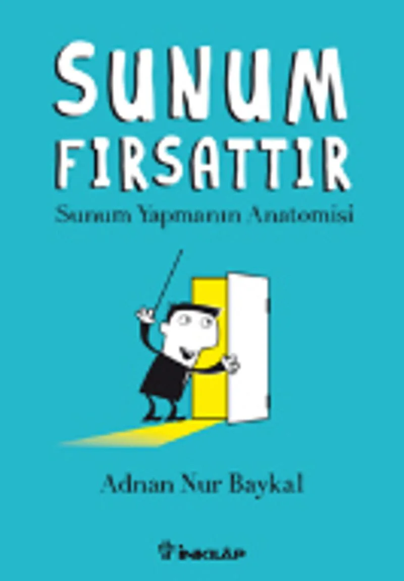 Sunum Fırsattır Sunum Yapmanın Anatomisi