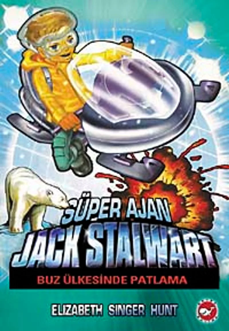Süper Ajan Jack Stalwart / Buz Ülkesinde Patlama (12. Kitap)