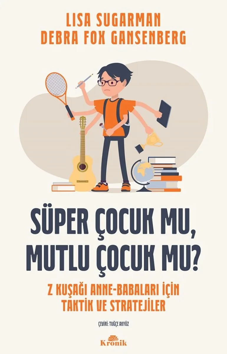 Süper Çocuk Mu, Mutlu Çocuk Mu? Z Kuşağı Anne-Babaları İçin Taktik ve Stratejiler