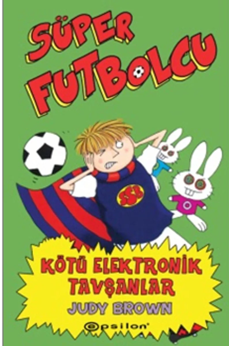 Süper Futbolcu / Kötü Elektronik Tavşanlar