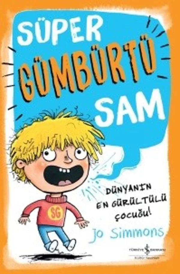 Süper Gümbürtü Sam Dünyanın En Gürültülü Çocuğu!