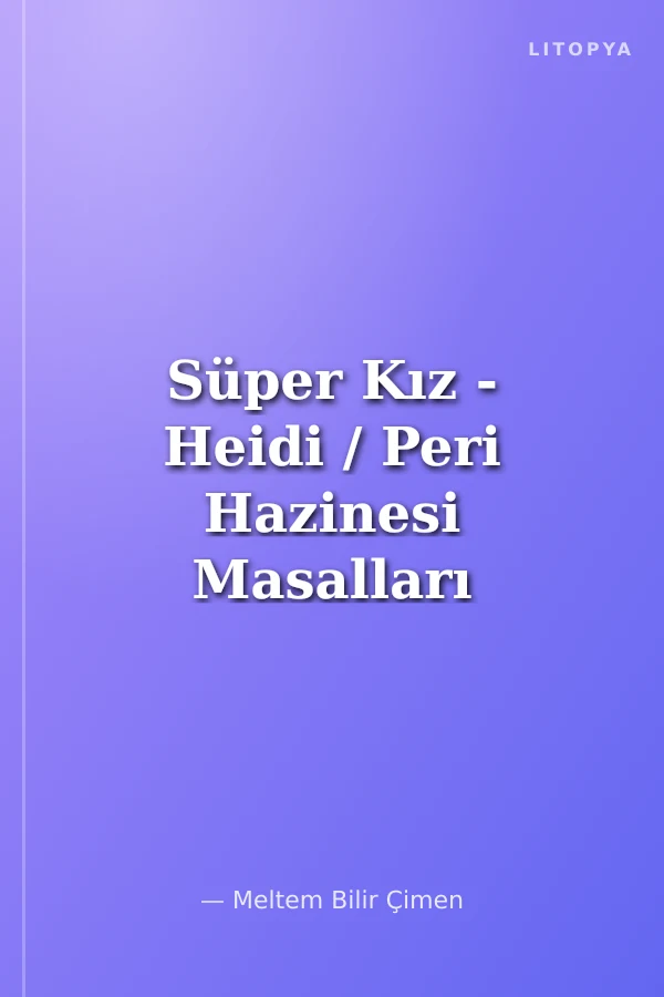 Süper Kız - Heidi / Peri Hazinesi Masalları