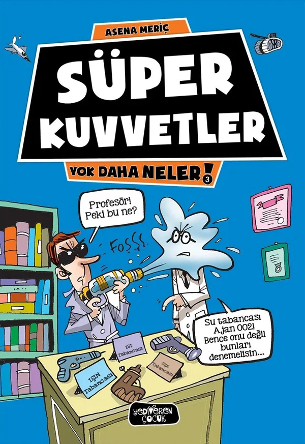 Süper Kuvvetler / Yok Daha Neler!