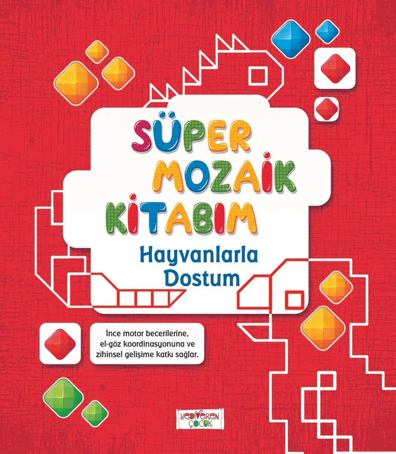 Süper Mozaik Kitabım / Hayvanlarla Dostum