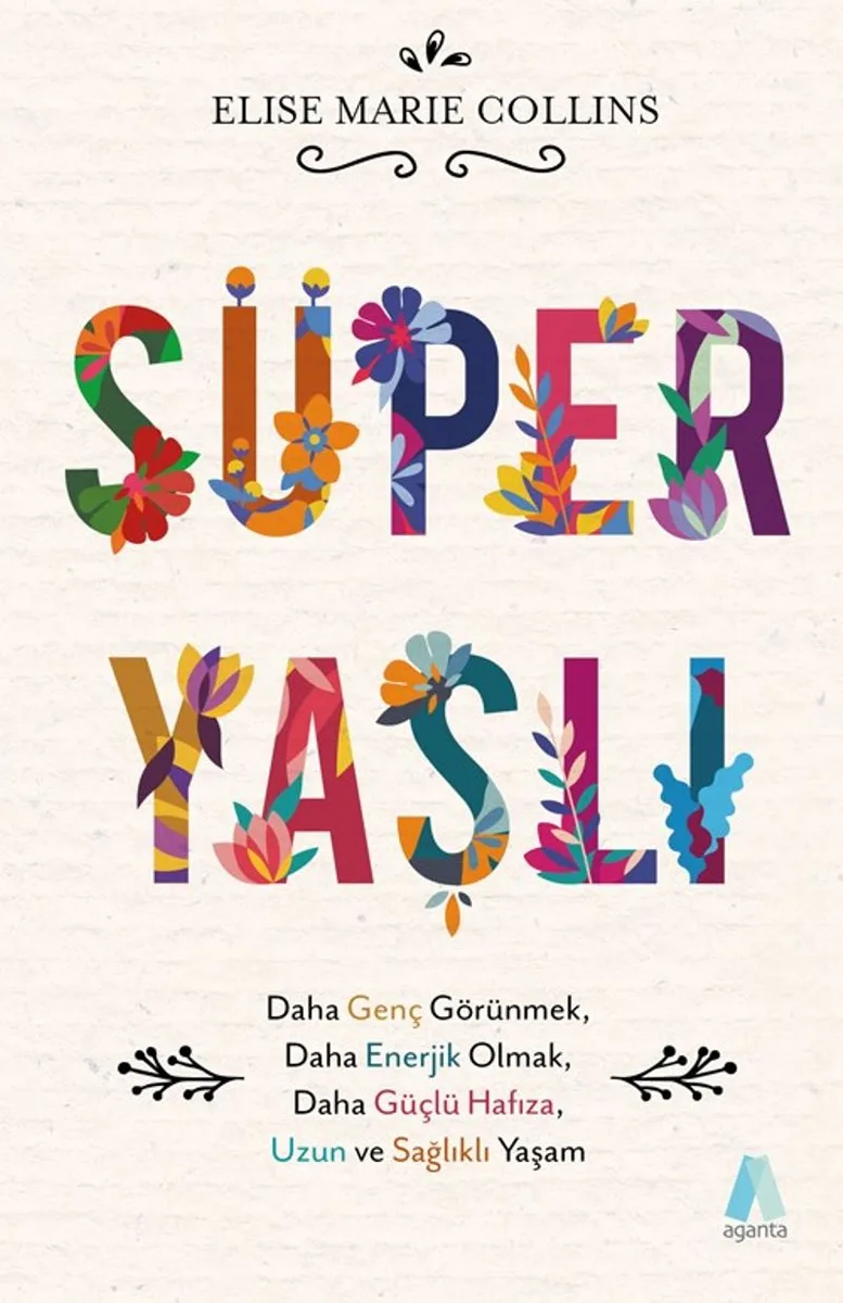 Süper Yaşlı Daha Genç Görünmek, Daha Enerjik Olmak, Daha Güçlü Hafıza, Uzun ve Sağlıklı Yaşam