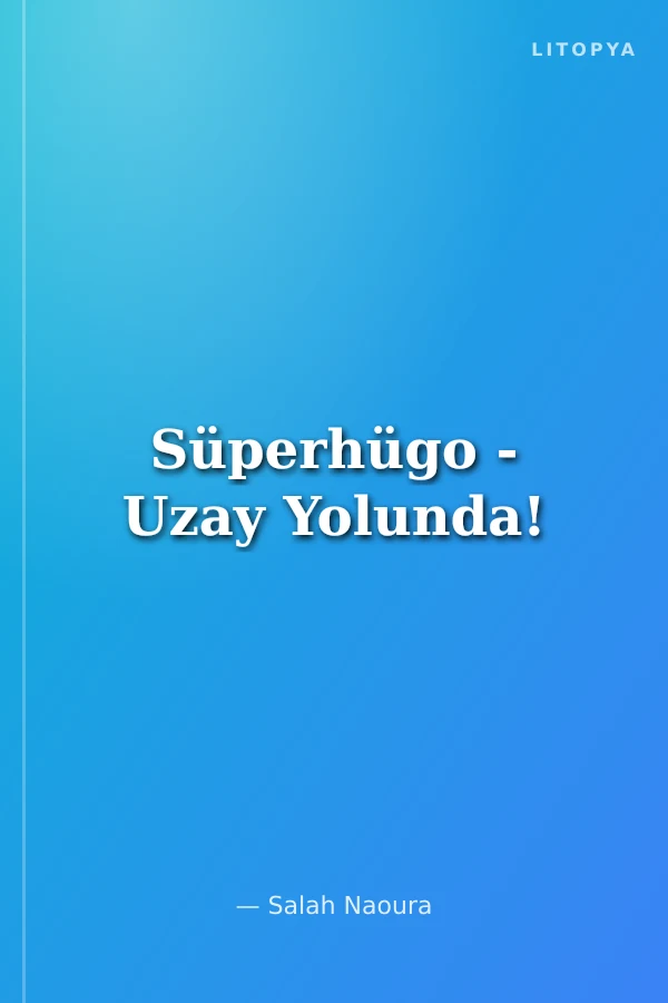 Süperhügo - Uzay Yolunda!