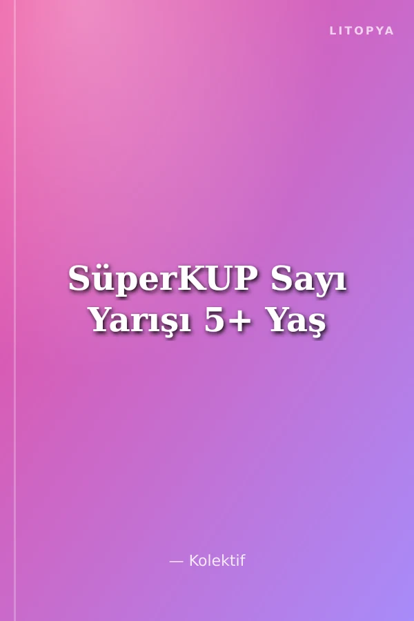 SüperKUP Sayı Yarışı 5+ Yaş