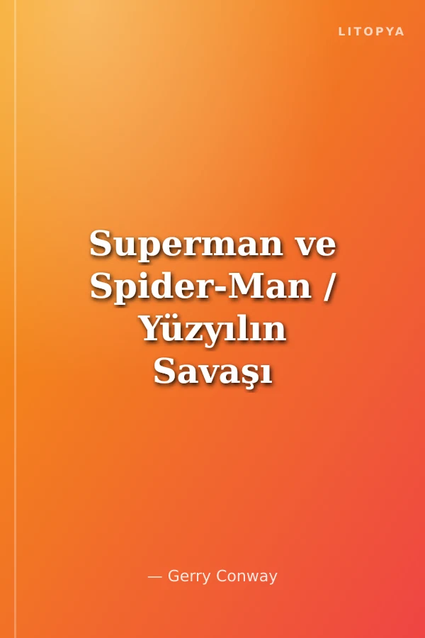 Superman ve Spider-Man / Yüzyılın Savaşı