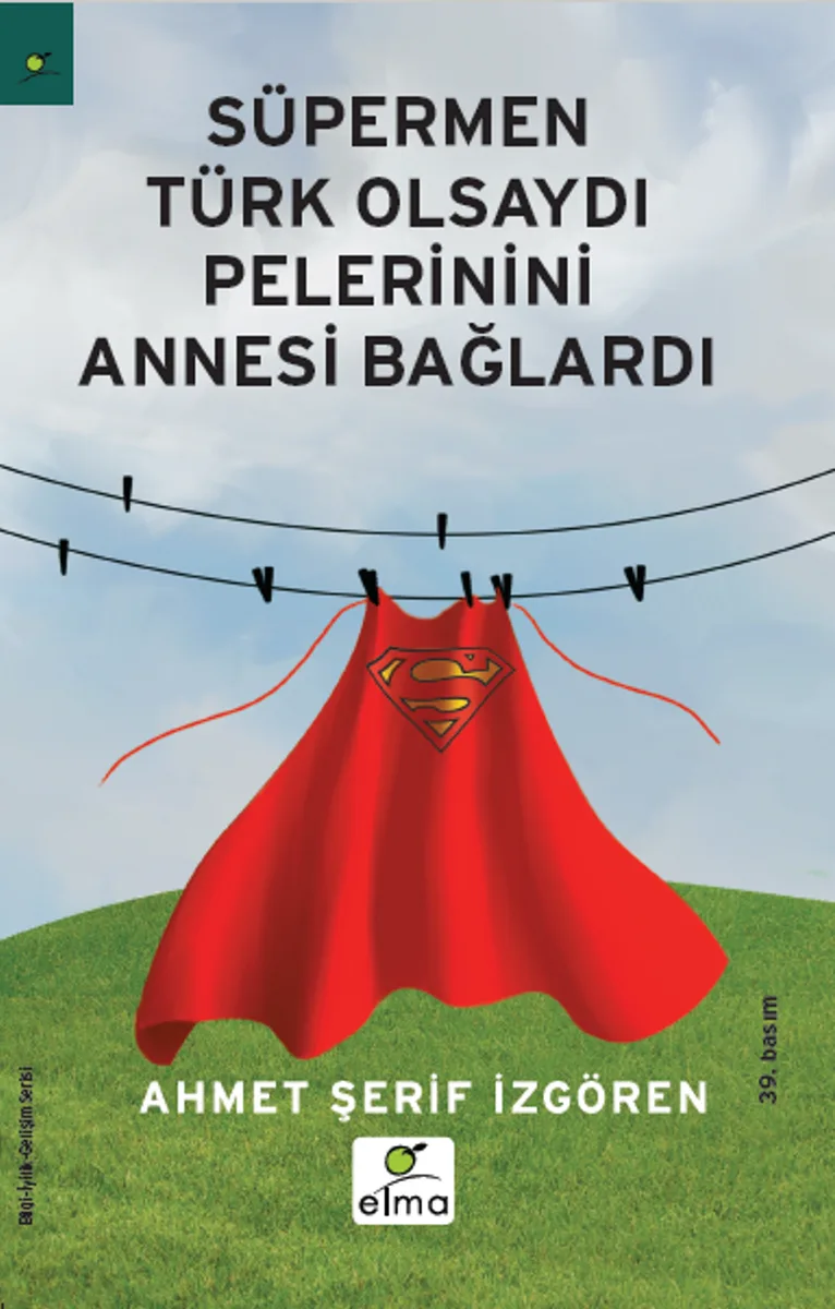 Süpermen Türk Olsaydı Pelerinini Annesi Bağlardı