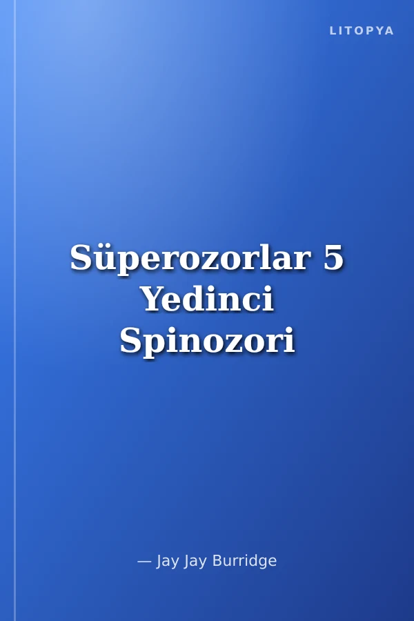 Süperozorlar 5 Yedinci Spinozori