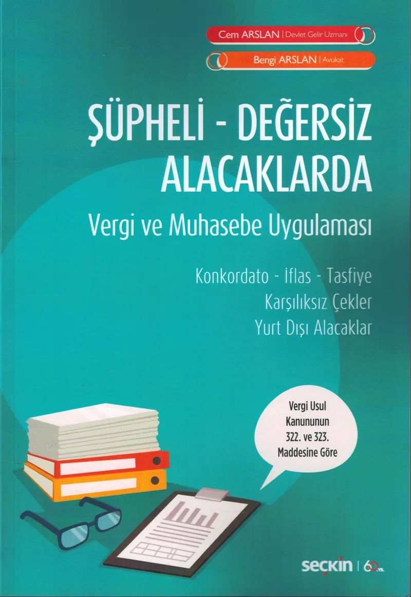 Şüpheli Değersiz Alacaklarda Vergi ve Muhasebe Uygulaması