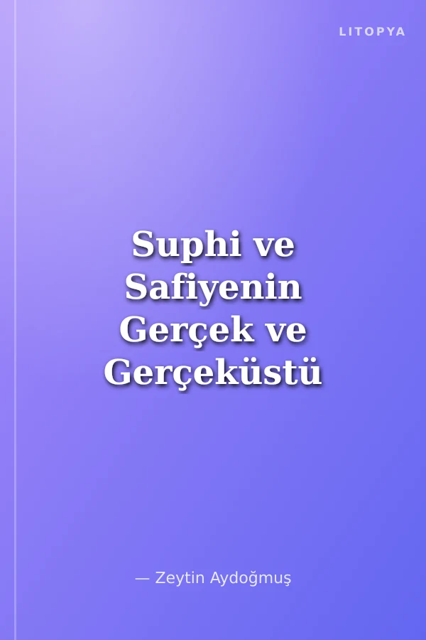 Suphi ve Safiyenin Gerçek ve Gerçeküstü Maceraları