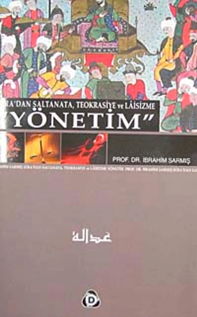 Şura'dan Saltanata Teokrasiye ve Laisizme Yönetim