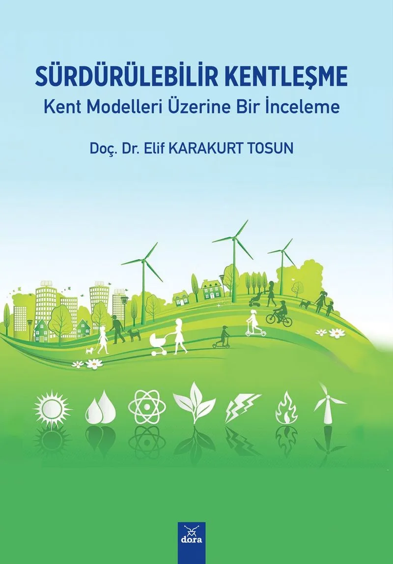 Sürdürülebilir Kentleşme Kent Modelleri Üzerine Bir İnceleme