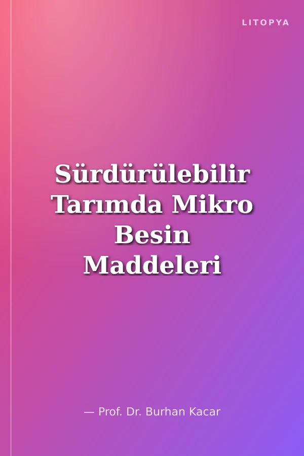 Sürdürülebilir Tarımda Mikro Besin Maddeleri