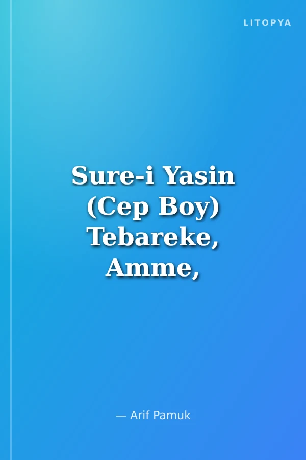 Sure-i Yasin (Cep Boy) Tebareke, Amme, Vakia, Namaz Sureleri ve Dualar