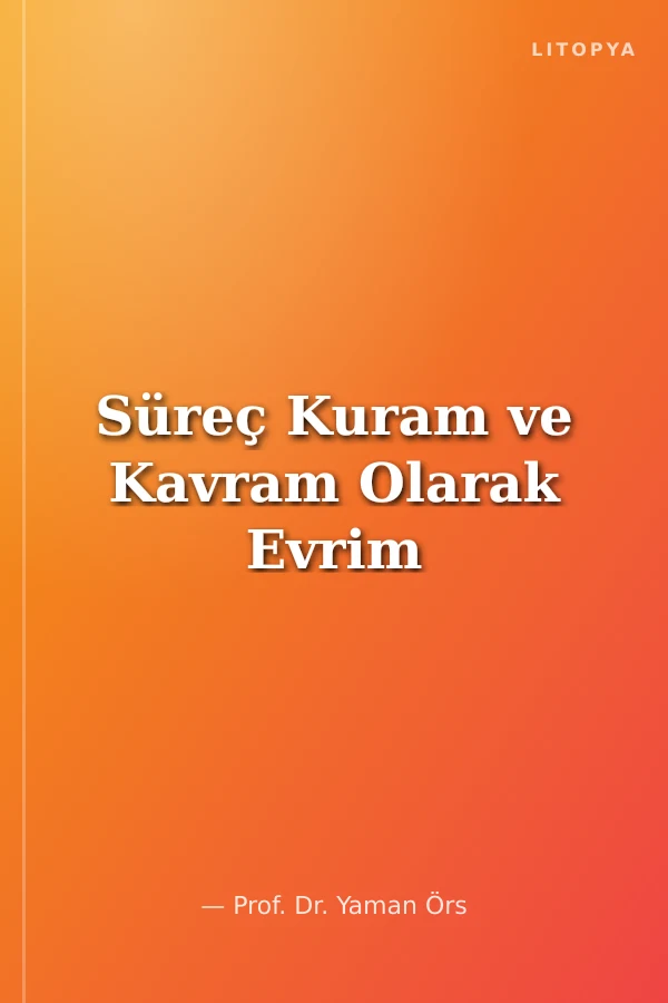 Süreç Kuram ve Kavram Olarak Evrim