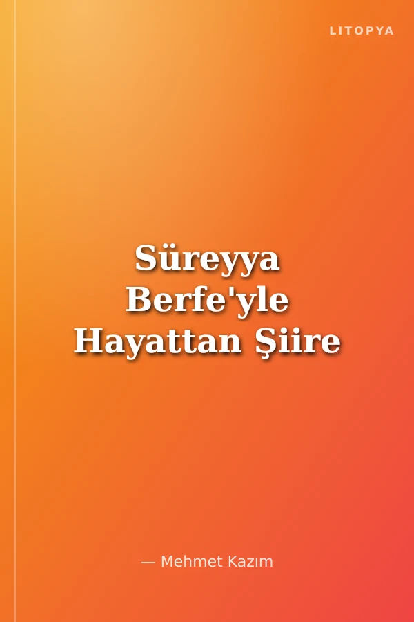 Süreyya Berfe'yle Hayattan Şiire
