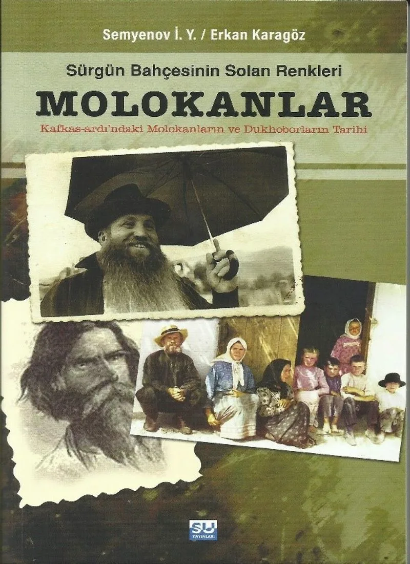 Sürgün Bahçesinin Solan Renkleri Molokanlar Kafkas Ardı'ndaki Molokanların ve Dukhoborların Tarihi