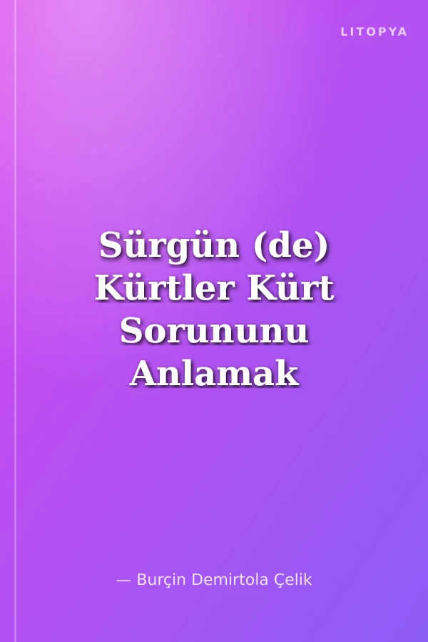 Sürgün (de) Kürtler Kürt Sorununu Anlamak Üzerine...