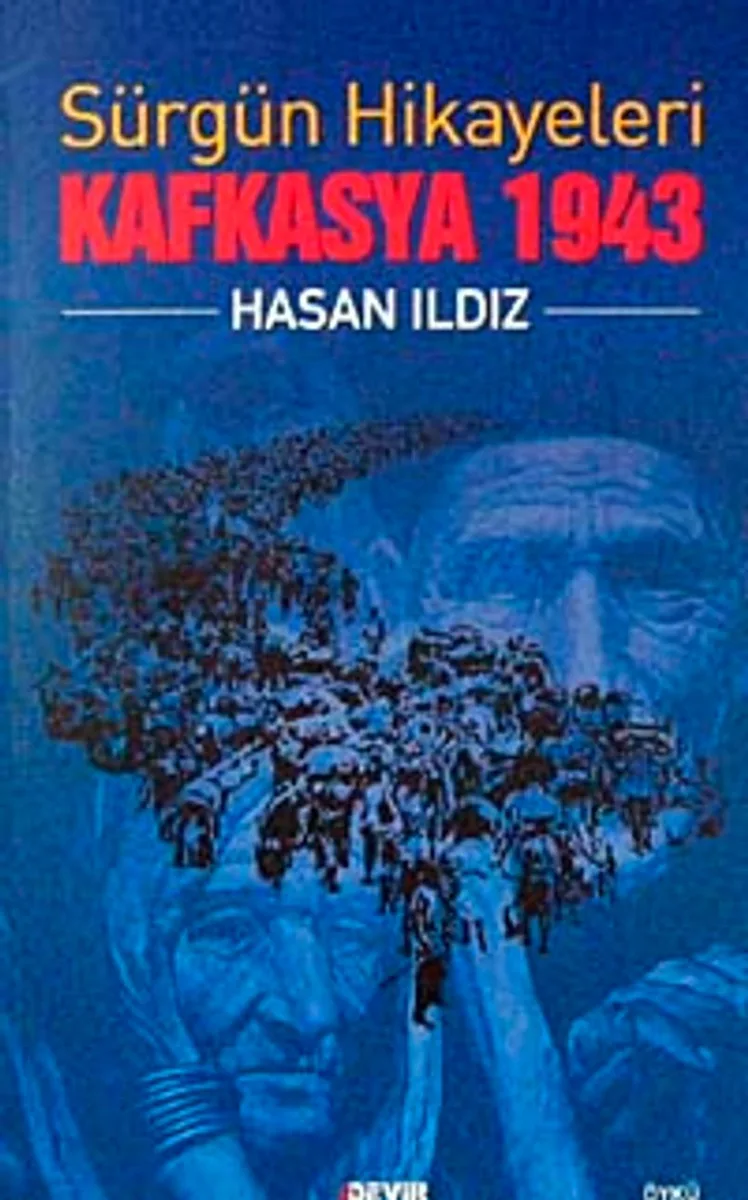 Sürgün Hikayeleri Kafkasya 1943