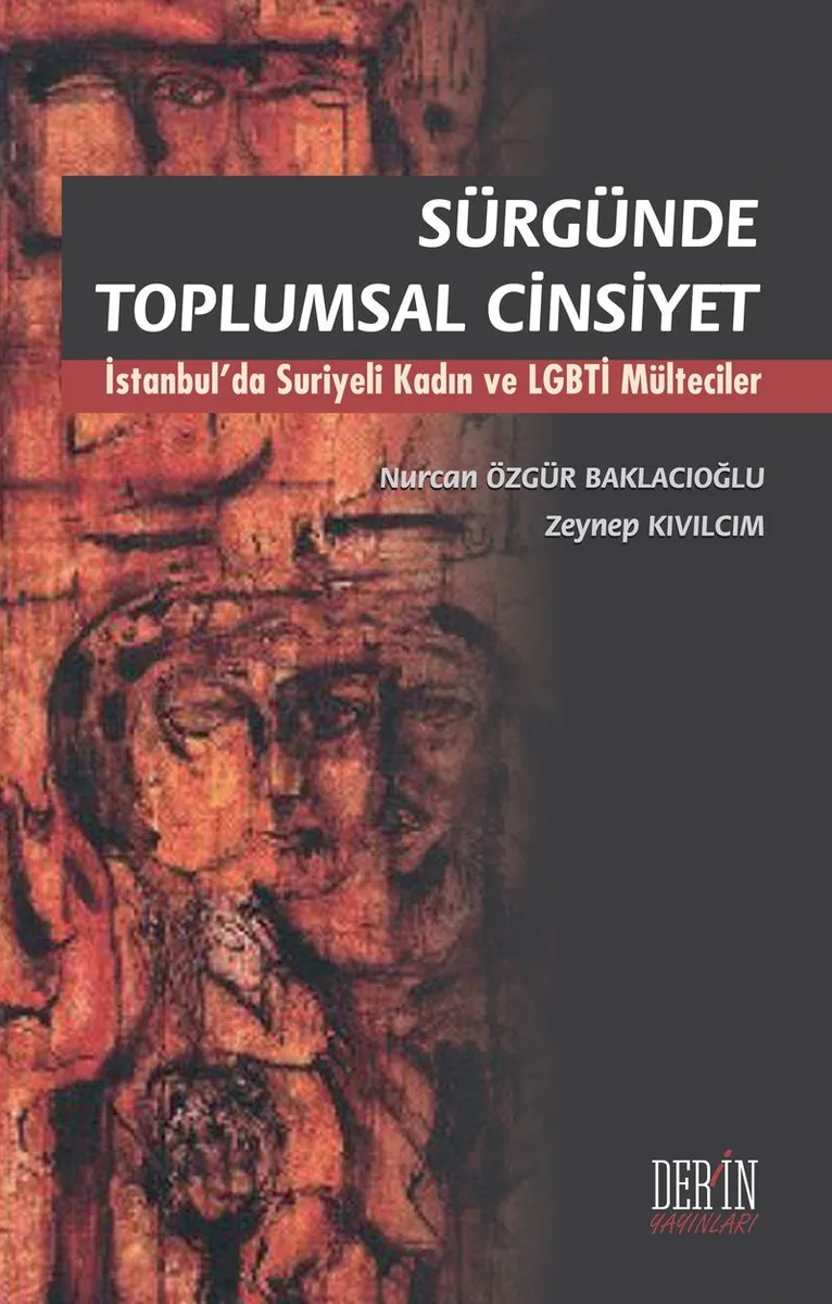 Sürgünde Toplumsal Cinsiyet İstanbul'da Suriyeli Kadın ve LGBTİ Mülteciler