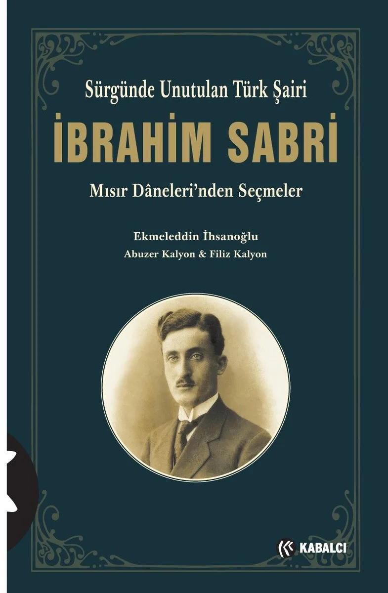 Sürgünde Unutulan Türk Şairi İbrahim Sabri Mısır Daneleri'nden Seçmeler