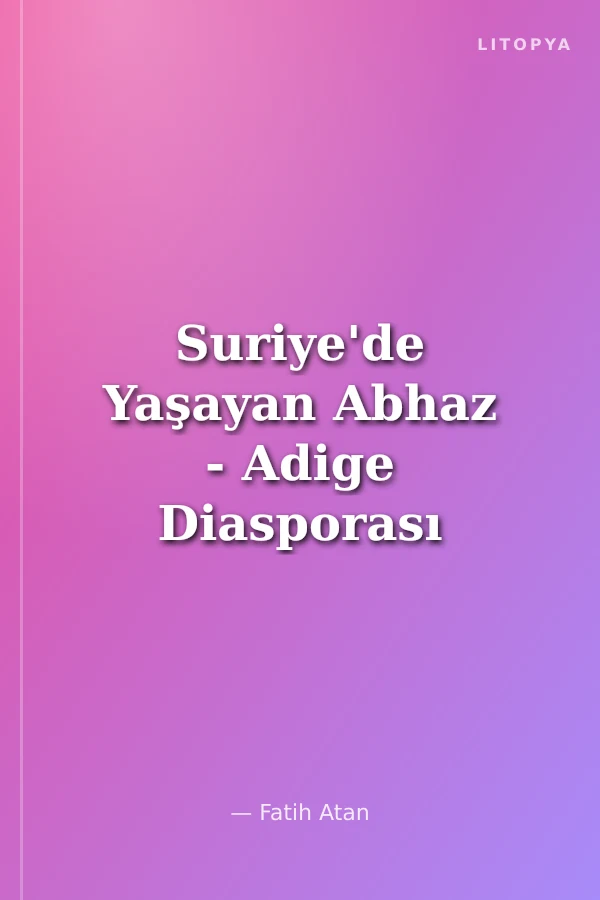 Suriye'de Yaşayan Abhaz - Adige Diasporası