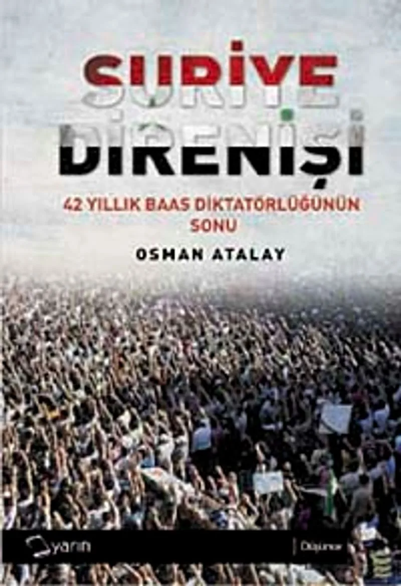 Suriye Direnişi 42 Yıllık Baas Diktatörlüğün Sonu