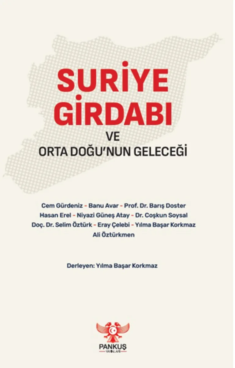 Suriye Girdabı ve Orta Doğu'nun Geleceği