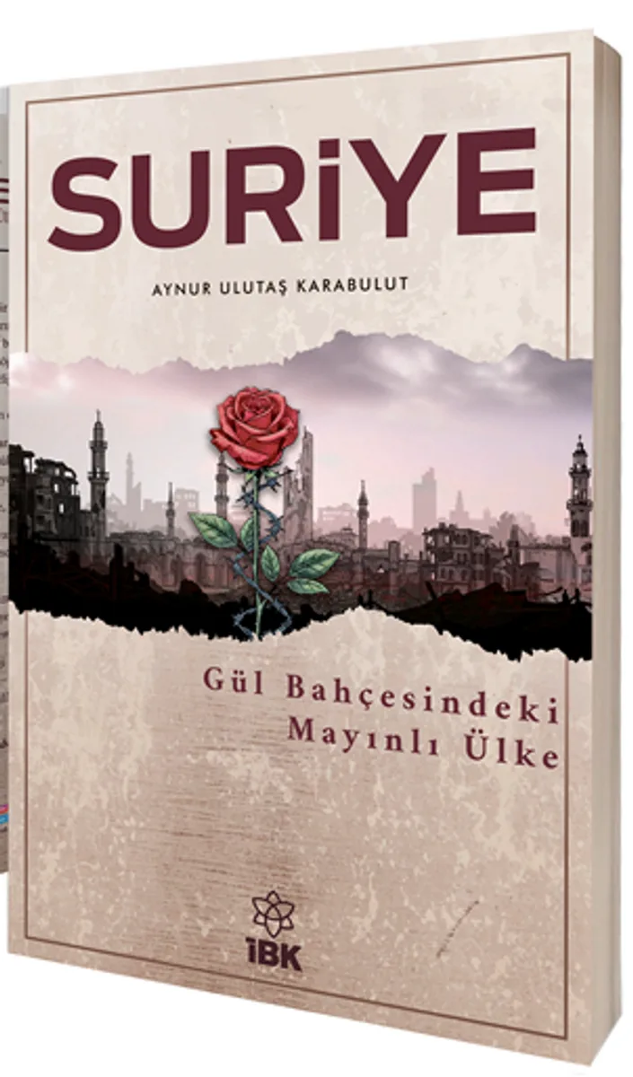Suriye Gül Bahçesindeki Mayınlı Ülke