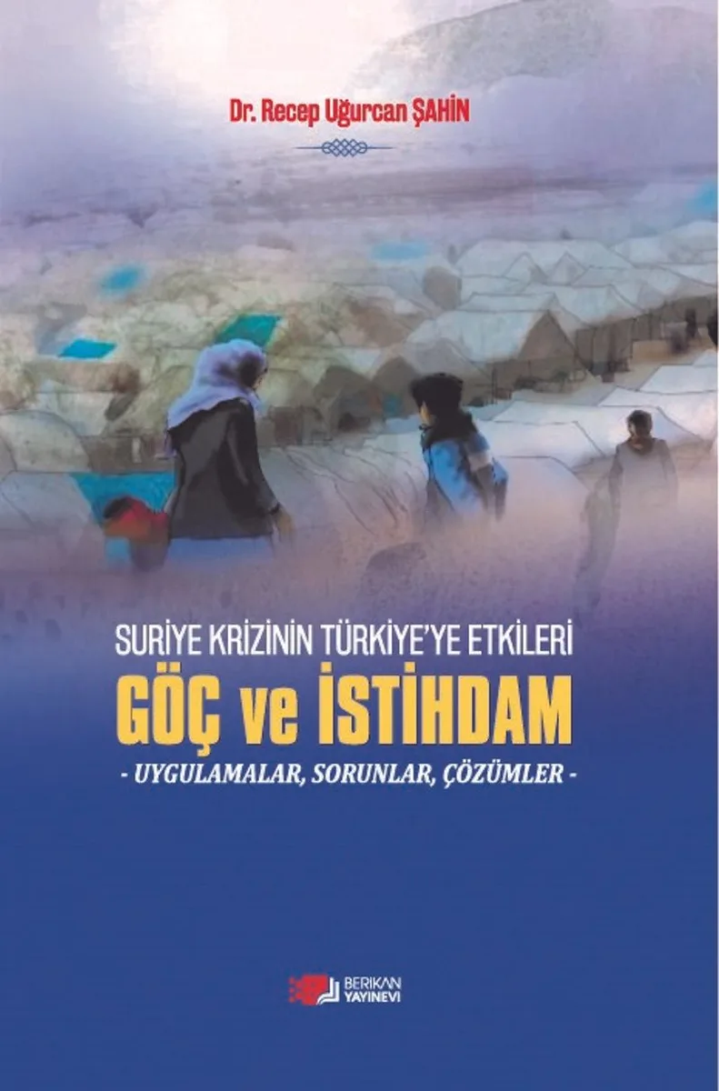 Suriye Krizinin Türkiye'ye Etkileri Göç ve İstihdam