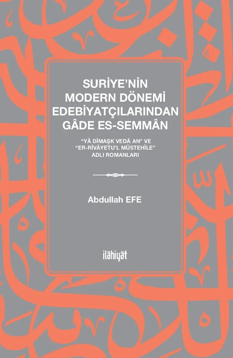 Suriye'nin Modern Dönemi Edebiyatçılarından Gade es-Semman