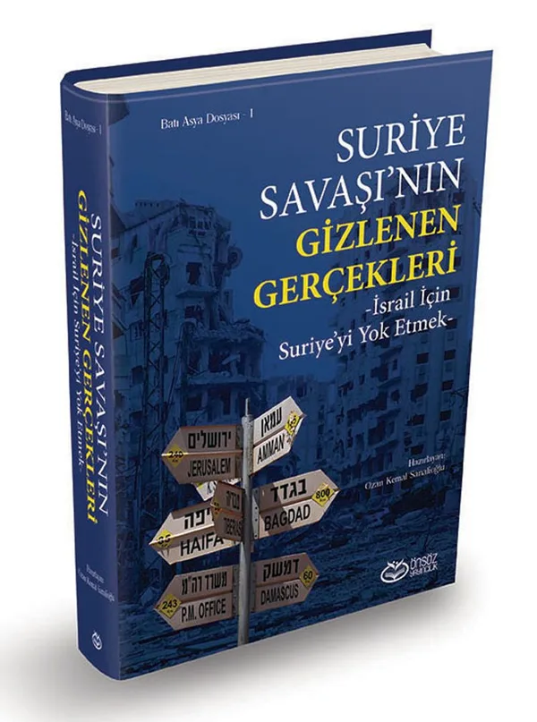 Suriye Savaşı'nın Gizlenen Gerçekleri İsrail İçin Suriye'yi Yok Etmek