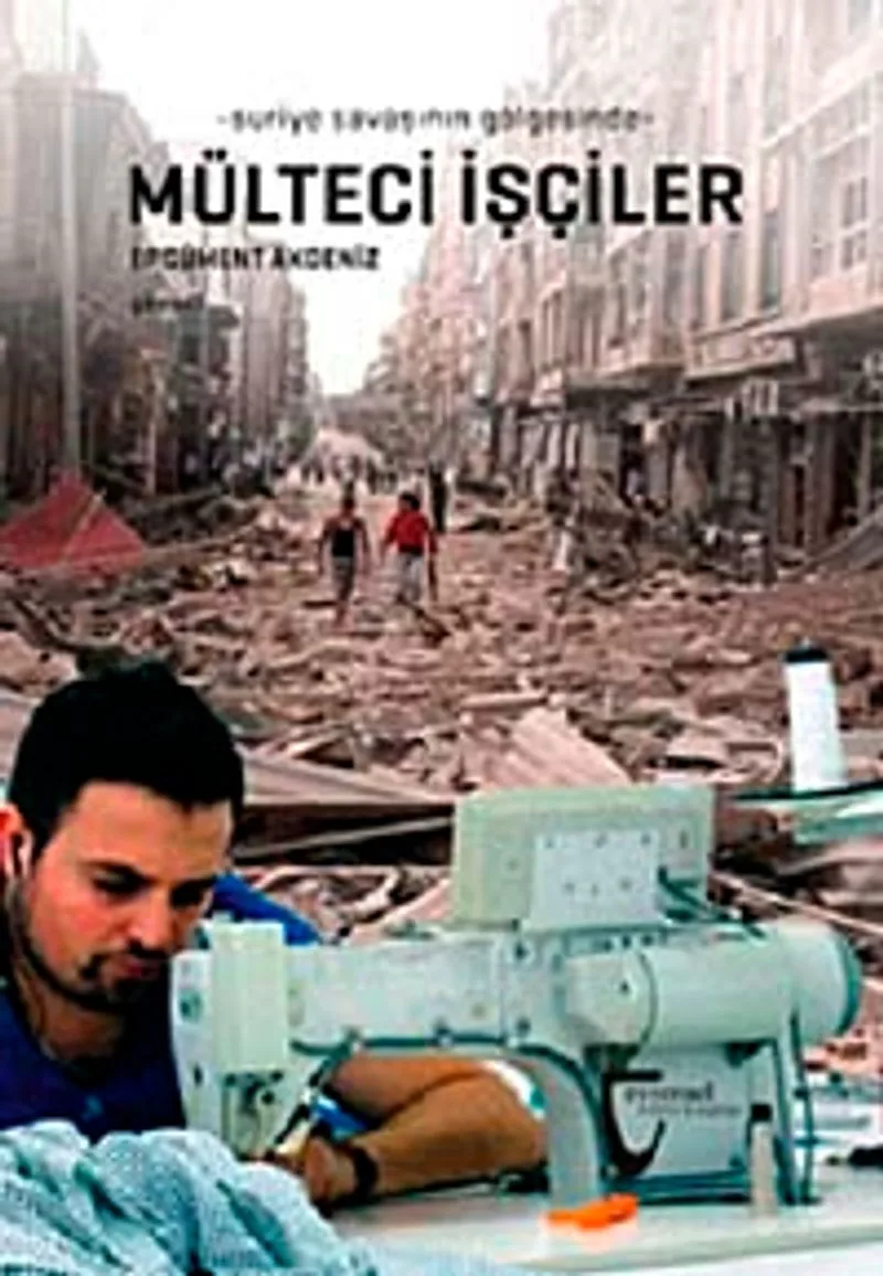 Suriye Savaşının Gölgesinde Mülteci İşçiler