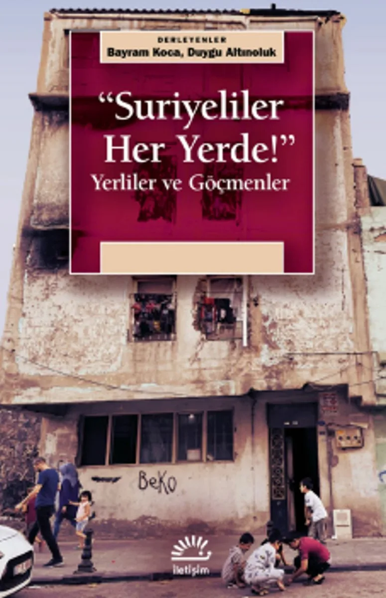 Suriyeliler Her Yerde! Yerliler ve Göçmenler