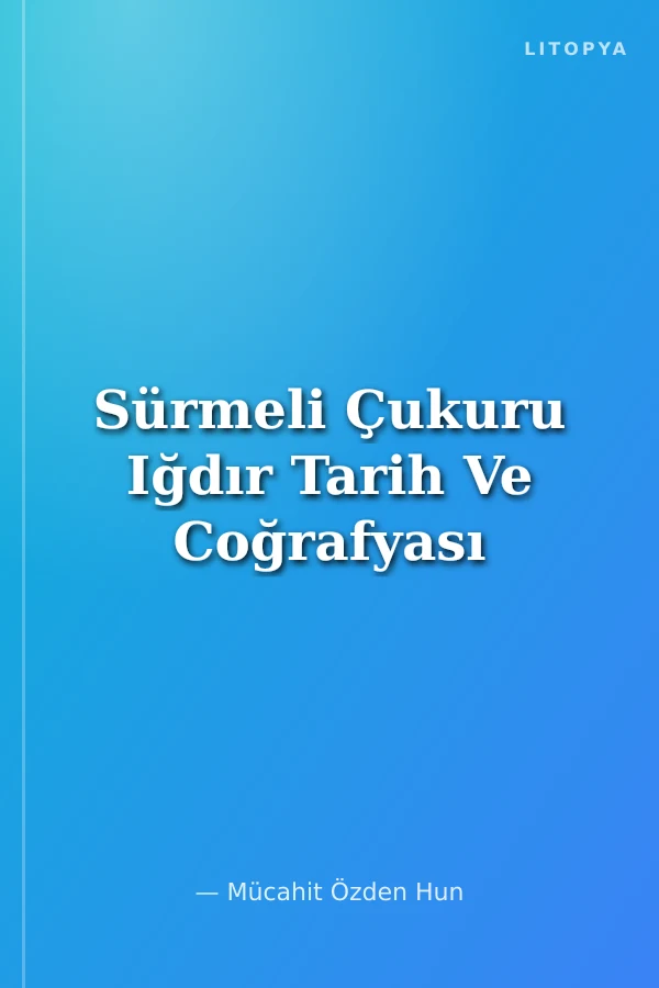 Sürmeli Çukuru Iğdır Tarih Ve Coğrafyası