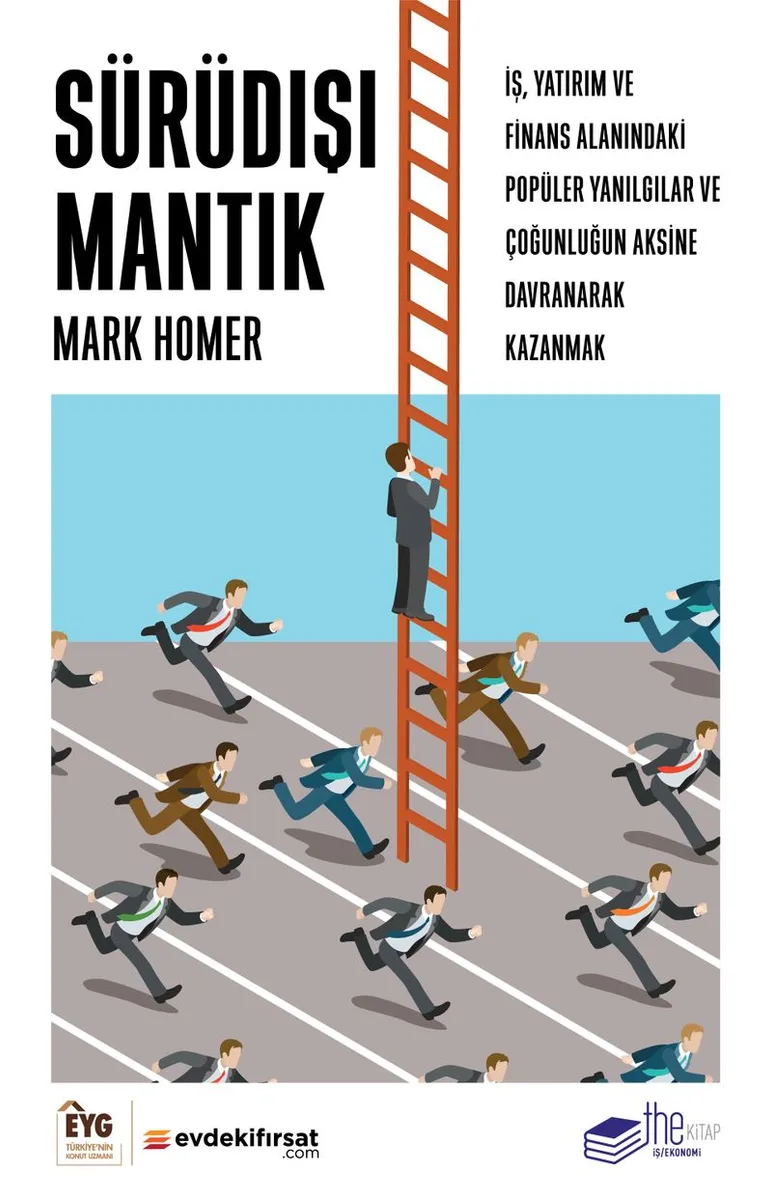 Sürüdışı Mantık İş, Yatırım ve Finans Alanındaki Popüler Yanılgılar ve Çoğunluğun Aksine Davranarak Kazanmak