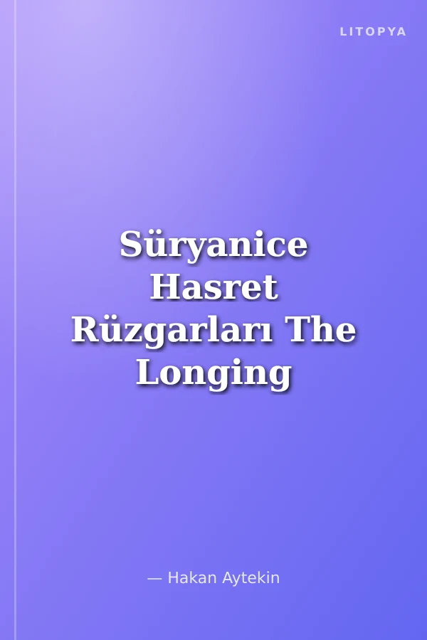 Süryanice Hasret Rüzgarları The Longing Wind