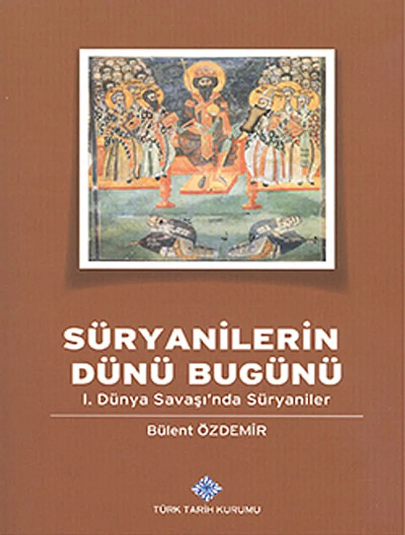 Süryanilerin Dünü Bugünü I. Dünya Savaşı'nda Süryaniler