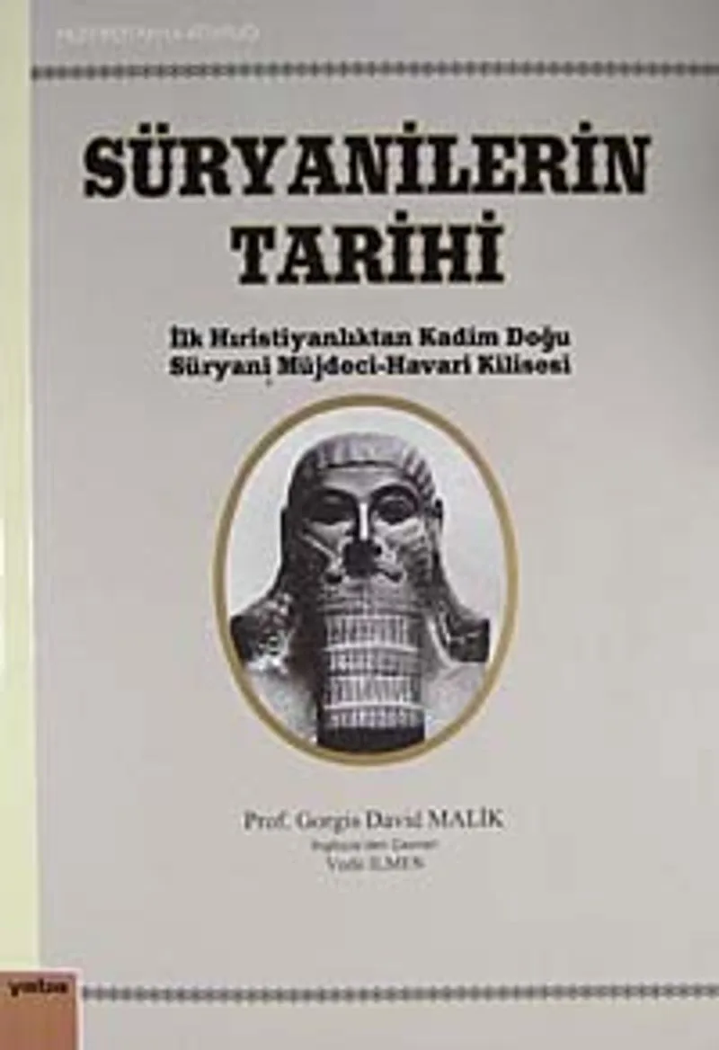 Süryanilerin Tarihi İlk Hıristiyanlıktan Kadim Doğu Süryani Müjdeci-Havari Kilisesi