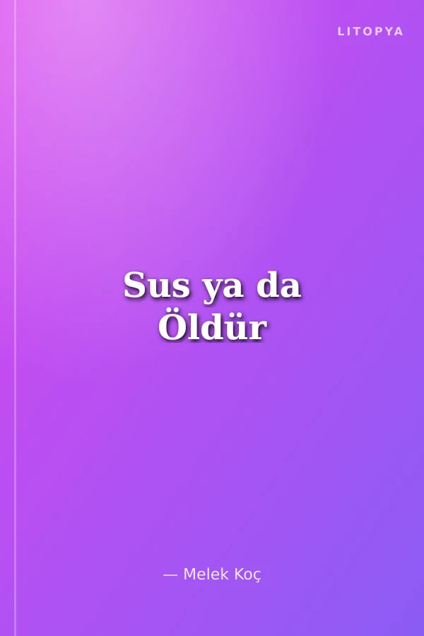 Sus ya da Öldür